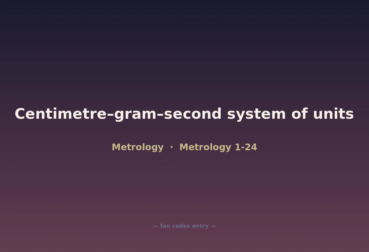 Centimetre–gram–second system of units